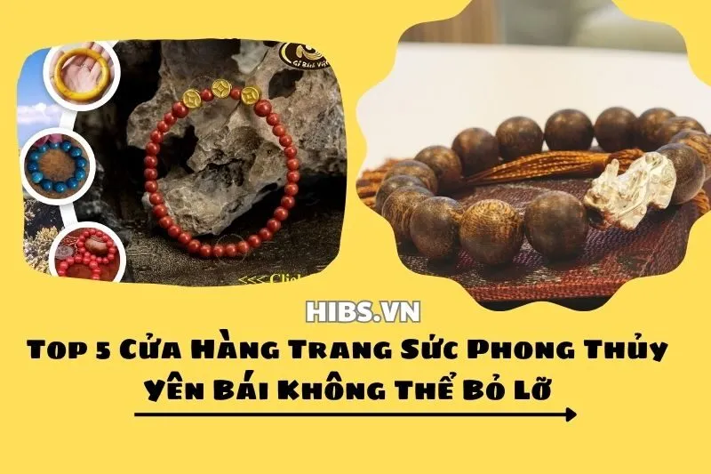 Top 5 Cửa Hàng Trang Sức Phong Thủy Yên Bái Không Thể Bỏ Lỡ