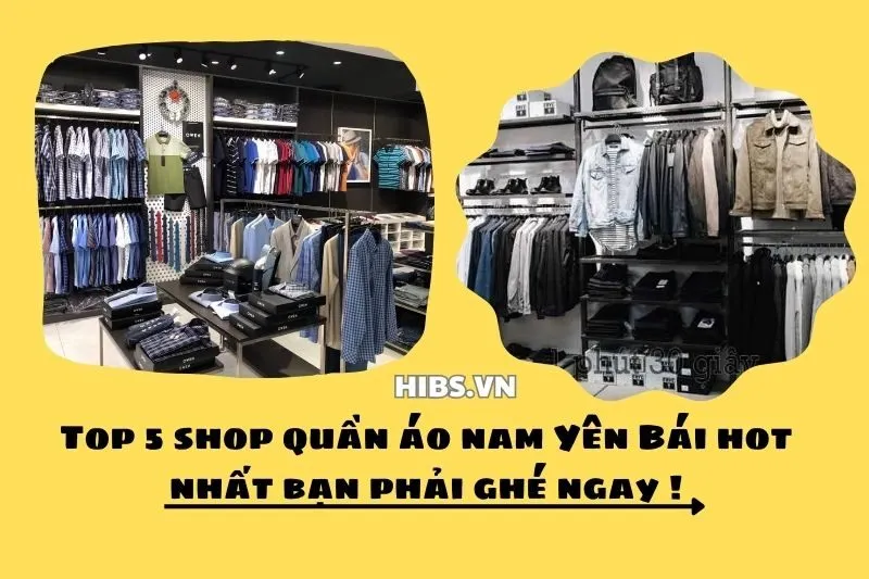 Top 5 shop quần áo nam Yên Bái hot nhất bạn phải ghé ngay !