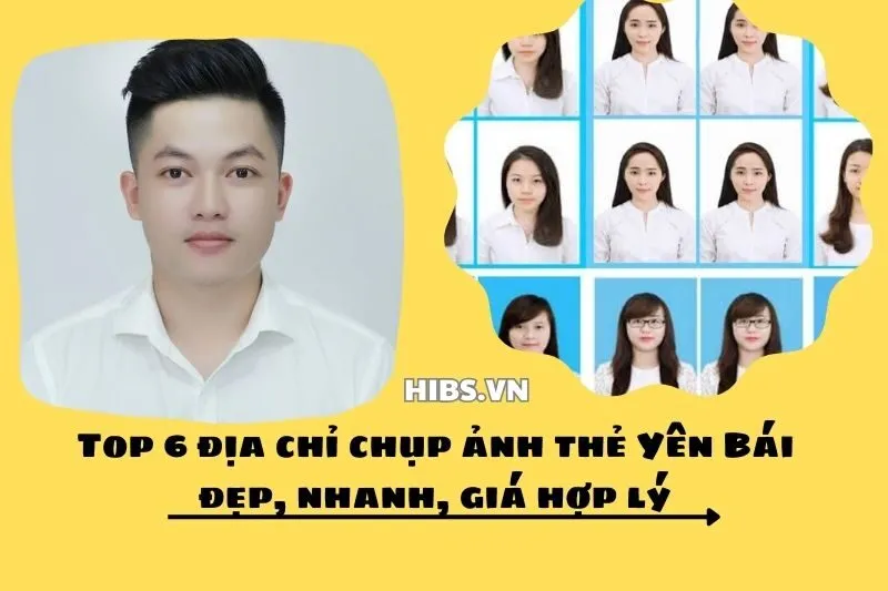Top 6 địa chỉ chụp ảnh thẻ Yên Bái đẹp, nhanh, giá hợp lý